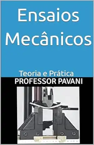 Ensaios Mecânicos: Teoria e Prática – Gilberto Pavani