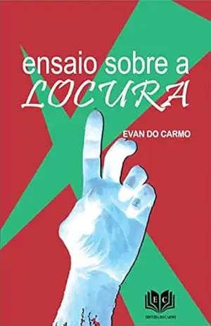ENSAYO SOBRE LA LOCURA – EVAN DO CARMO