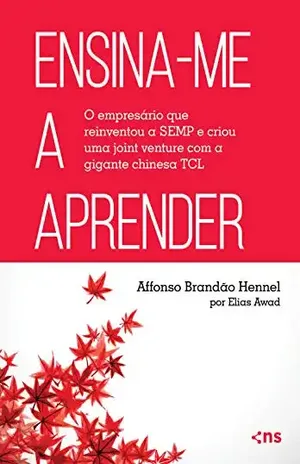Ensina–me a Aprender: O empresário que reinventou a SEMP e criou uma joint venture com a gigante chinesa TCL – Elias Awad