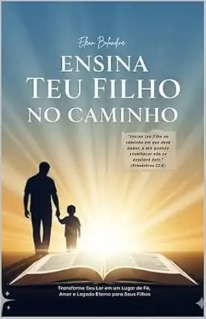 Ensina Teu Filho no Caminho: Transforme seu lar em um lugar de fé, amor e legado Eterno para seus filhos – Elean Bolandine