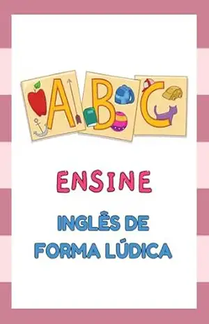 Ensine Inglês de forma lúdica – Adriana  Pedron Cosmo