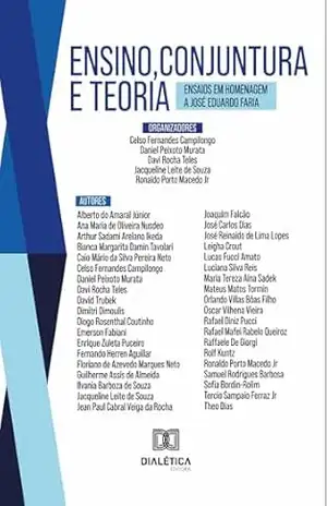 Ensino, conjuntura e teoria: – ensaios em homenagem a José Eduardo Faria – Daniel Peixoto Murata