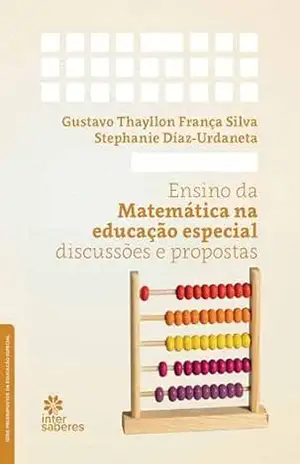Ensino da Matemática na Educação Especial:: discussões e propostas - Stephanie Chiquinquira Díaz Urdaneta