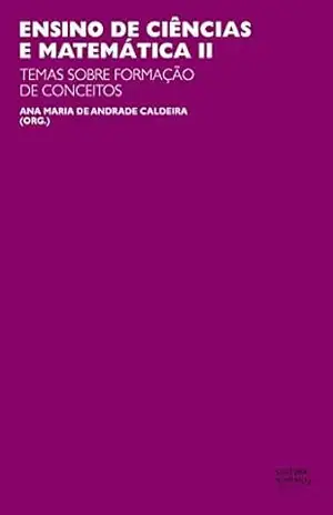 Ensino de ciências e matemática, II: temas sobre a formação de conceitos – Ana Maria de Andrade Caldeira