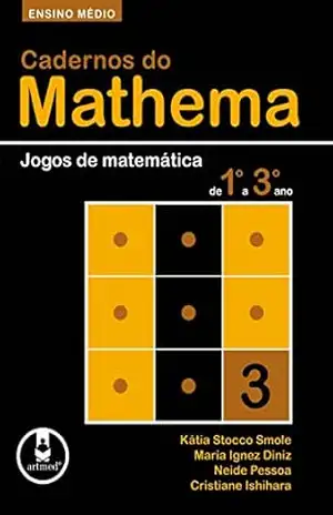 Ensino Médio: Jogos de Matemática de 1º a 3º ano (Cadernos do Mathema) – Kátia Stocco Smole