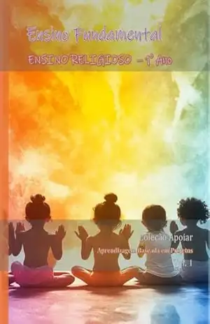 Ensino Religioso – 1o Ano – Caderno de Atividades: Coleção Apoiar BNCC - João Fernando Vieira Noronha
