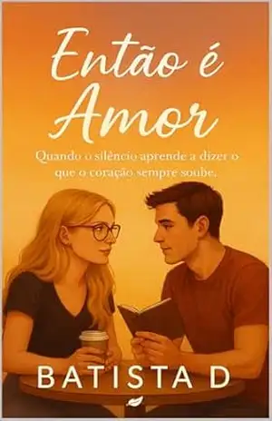 Então é Amor – BATISTA D
