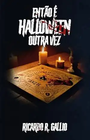 Então é Halloween outra vez – Ricardo R. Gallio