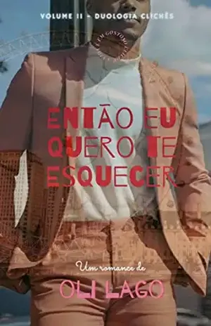 Então eu quero te esquecer - Oli Lago