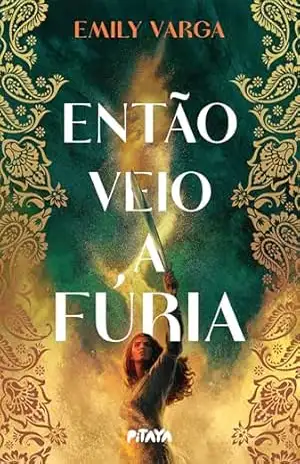 Então veio a fúria – Emily Varga