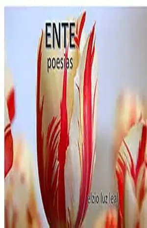 ENTE: poesias – ELZIO LUZ LEAL