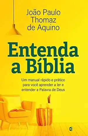 Entenda a Bíblia – João Paulo Thomaz de Aquino