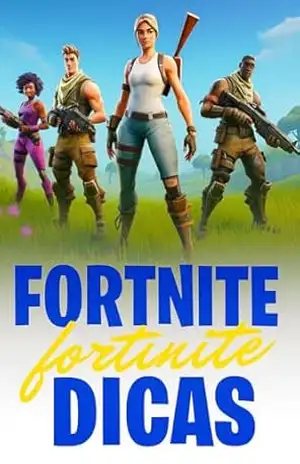 ENTENDA FORTNITE (Games Dicas Livro 3) – Alexandre Silveira Sampaio