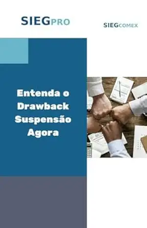 Entenda o Drawback Suspensão Agora – Sieg Pro Treinamentos | Sieg Comex