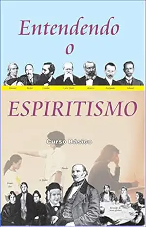 Entendendo o Espiritismo – Aliança Espírita Evangélica