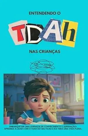 Entendendo o TDAH nas crianças: tdah - Fabiana Mix