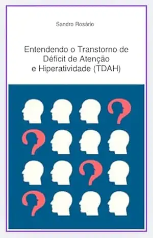 Entendendo o TDAH - Sandro Rosario