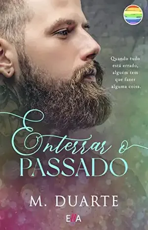 ENTERRAR O PASSADO: ROMANCE GAY - M. DUARTE