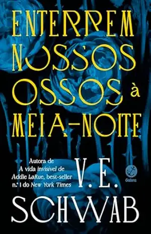 Enterrem nossos ossos à meia–noite – V. E. Schwab