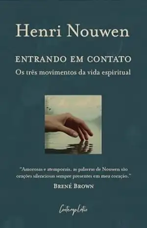 Entrando Em Contato: os três movimentos da vida espiritual – Henri Nouwen