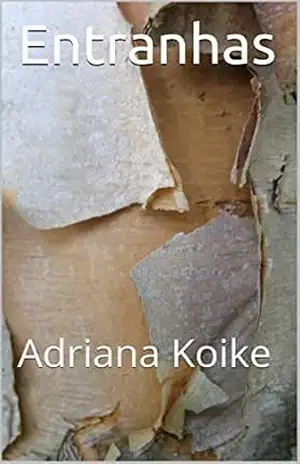 Entranhas: Adriana Koike – Adriana Koike