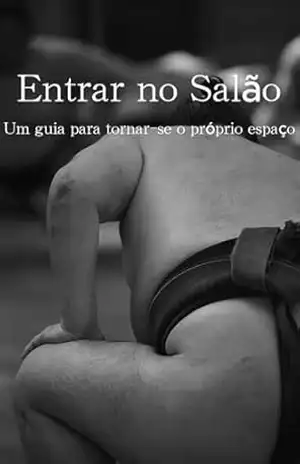 Entrar no Salão: Um guia para tornar–se o próprio espaço – Soh Kuribayashi