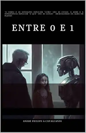 Entre 0 e 1 - André Philipe Gomes Cavalcante de Souza Silva