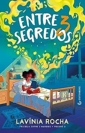 Entre 3 segredos: Trilogia Entre 3 mundos, vol. 2– Nova edição, pela Gutenberg) – Lavínia Rocha