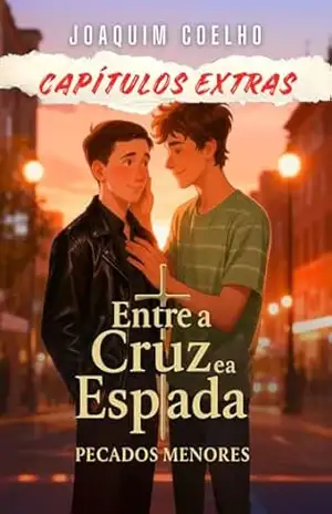 Entre A Cruz E A Espada – PECADOS MENORES: capítulos extras – Joaquim Coelho