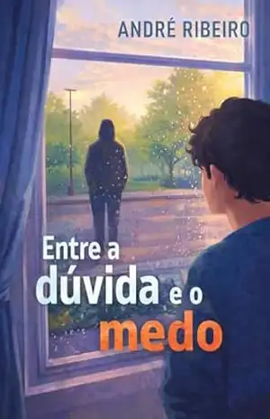 Entre a dúvida e o medo – André Ribeiro