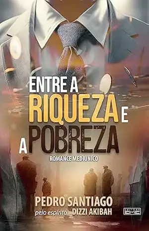 Entre a riqueza e a pobreza - Pedro Santiago