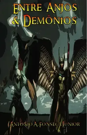 Entre Anjos e Demônios (Trilogia das Lanças de Christos Livro 1) – Antônio A. Fonseca Jr.