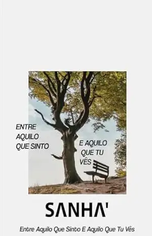 Entre Aquilo Que Sinto E Aquilo Que Tu Vês – Jéssica  Sanhá