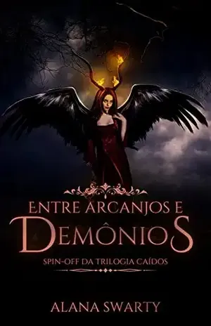 Entre Arcanjos e Demônios: Spin–off da Trilogia Caídos – Alana  Swarty