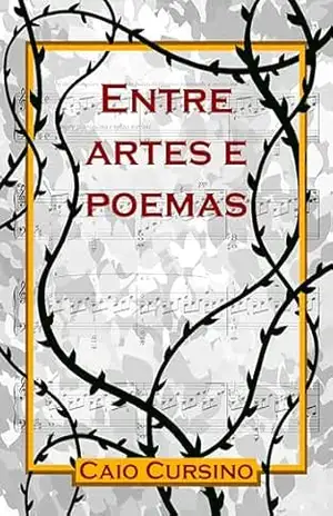 Entre artes e poemas – Caio Cursino