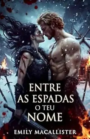 Entre as espadas, seu nome (Corações do fiorde e do fogo Livro 4) – Emily MacAllister