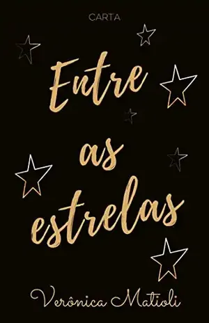 Entre as estrelas (CARTA) – Verônica  Matioli
