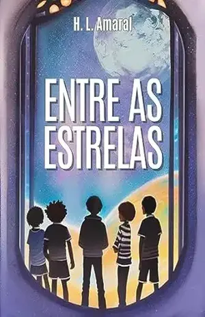 Entre as Estrelas - H.L.  Amaral