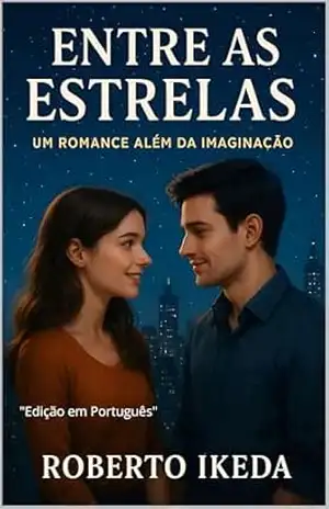 "Entre as Estrelas": "Um Romance Além da Imaginação" - Roberto Ikeda