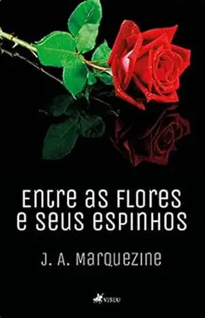 Entre as flores e seus espinhos – J. A. Marquezine