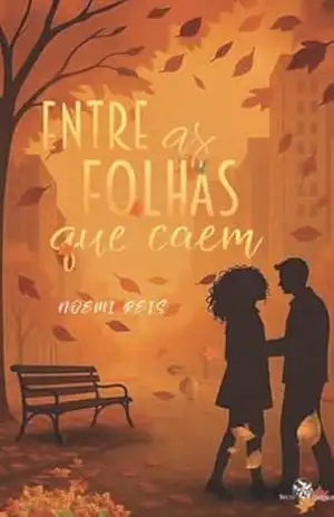 Entre as folhas que caem: Entre Estações – Livro 2 – Noemi  Reis