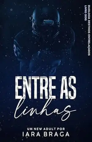 Entre as Linhas (Destinos Entrelaçados Livro 2) – Iara Braga