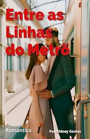 Entre as Linhas do Metrô - Sidney Gomes