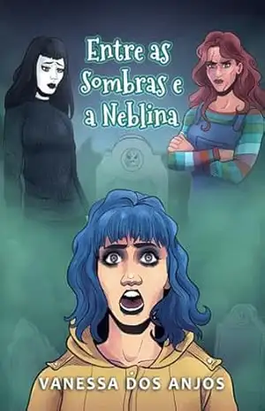 Entre as Sombras e a Neblina – Vanessa dos Anjos
