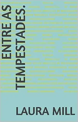 Entre as tempestades. – Laura Mill