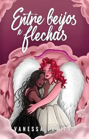 Entre beijos e flechas - Vanessa Freitas