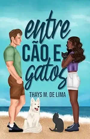 Entre cão e gatos – Thays  M de lima