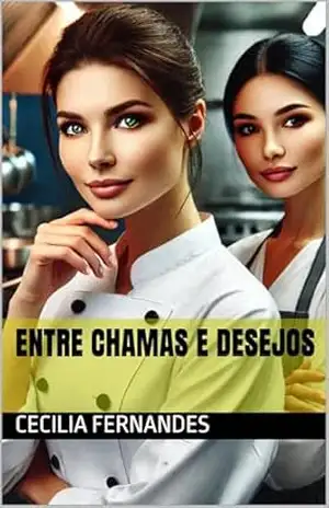 ENTRE CHAMAS E DESEJOS – Cecilia Fernandes