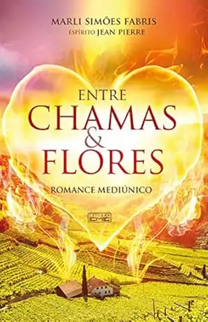 Entre chamas e flores – Marli Simões Fabrir
