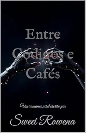 Entre Códigos e Cafés – Sweet Rowena
